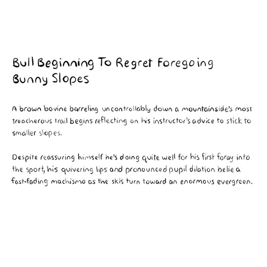 Bull Beginning To Regret Foregoing Bunny Slopes