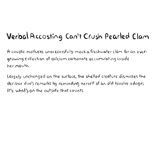 Verbal Accosting Can't Crush Pearled Clam