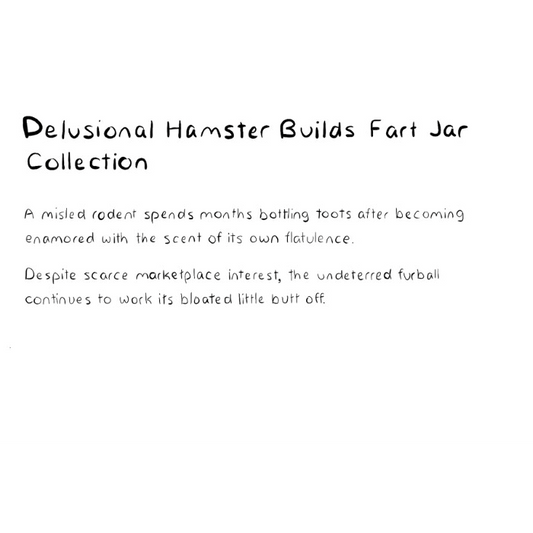 Delusional Hamster Builds Fart Jar Collection