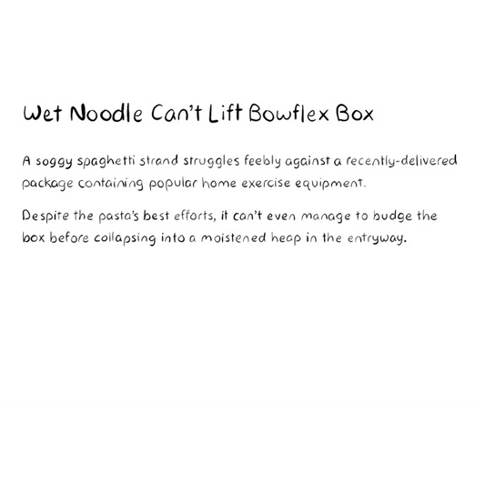 Wet Noodle Can't Lift Bowflex Box