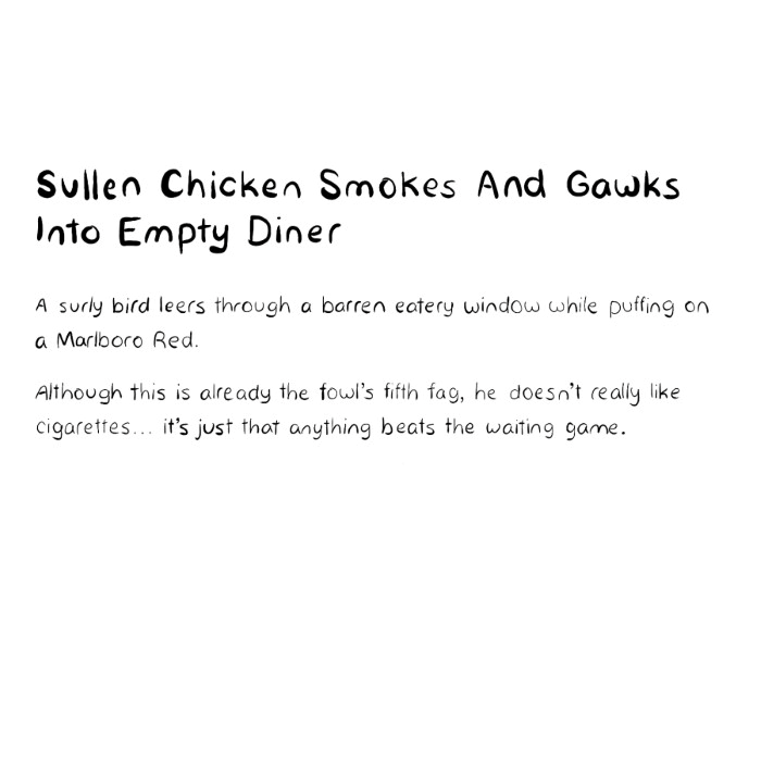 Sullen Chicken Smokes And Gawks Into Empty Diner