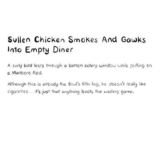Sullen Chicken Smokes And Gawks Into Empty Diner