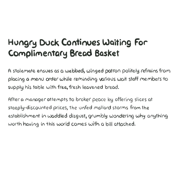 Hungry Duck Continues Waiting For Complimentary Bread Basket