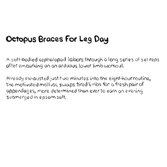 Octopus Braces For Leg Day
