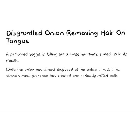 Disgruntled Onion Removing Hair On Tongue