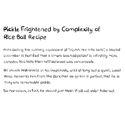 Pickle Frightened by Complexity of Rice Ball Recipe